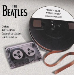 John Barrett’s Cassette Dubs, Volume 6: “Abbey Road Video Show”