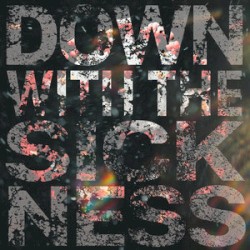 Down With the Sickness