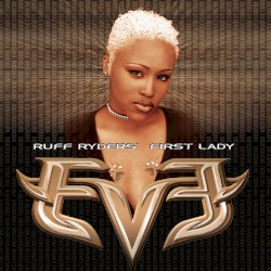 Let There Be Eve…Ruff Ryders’ First Lady