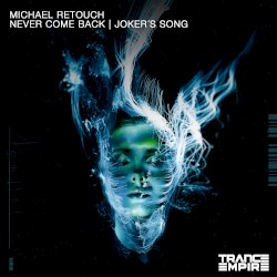 Never Come Back / Joker's Song