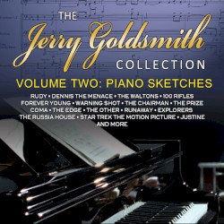 The Jerry Goldsmith Collection, Volume Two: Piano Sketches
