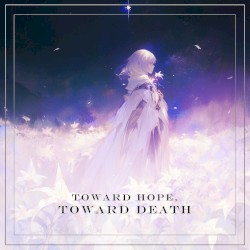 Toward Hope, Toward Death