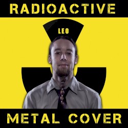 Radioactive (Metal Cover)