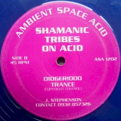 Shamanic Tribes On Acid