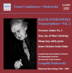 Transcriptions, Vol. 2: Overture (Suite) no. 2 / Jesu, Joy of Man's Desiring / Sheep may safely graze / Jesus Christus Gottes Sohn (Historical Recordings 1929-1950)