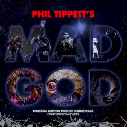 Phil Tippett's MAD GOD: Original Motion Picture Soundtrack