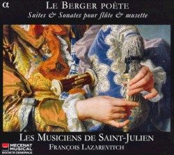 Le Berger poète : Suites & Sonates pour flûte & musette