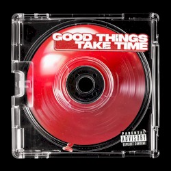 Good Things Take Time