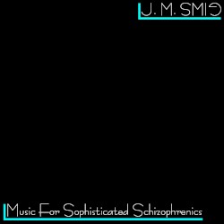 Music For Sophisticated Schizophrenics