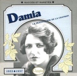 Damia : La Tragédienne de la chanson : Succès et raretés 1933–1937