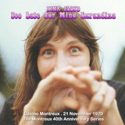1970-11-21: Too Late for Mind Expanding: Casino Montreux, Montreux, Switzerland