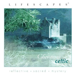 Lifescapes: Christmas Celtic