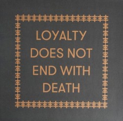 Loyalty Does Not End with Death