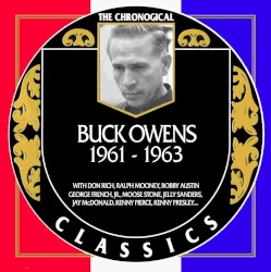 The Chronogical Classics: Buck Owens 1961–1963
