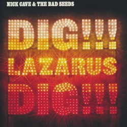 Dig, Lazarus, Dig!!!