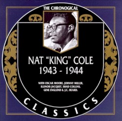 The Chronological Classics: Nat "King" Cole 1943-1944