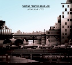 Waiting for the Good Life