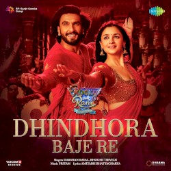 Dhindhora Baje Re (From "Rocky Aur Rani Kii Prem Kahaani")