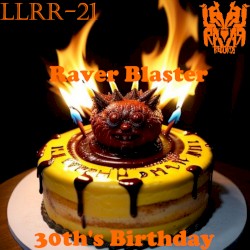 Raver Blaster 30th's Birthday