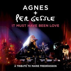 It Must Have Been Love (A Tribute to Marie Fredriksson)