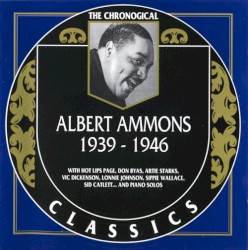 The Chronological Classics: Albert Ammons 1939–1946