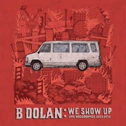 We Show Up: Live Recordings 2013-2015