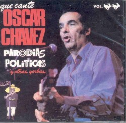 Que cante Óscar Chávez parodias políticas y otras yerbas, vol. 🐇🐇
