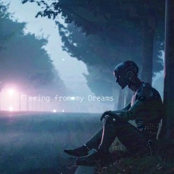 Fleeing from my Dreams