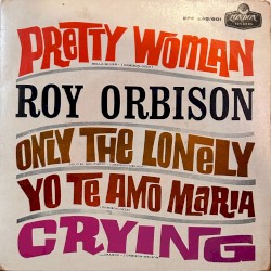 Pretty Woman / Only the Lonely / Yo te amo María / Crying
