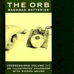 Orbsessions, Volume 3: Baghdad Batteries