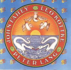 Leo Kottke / Peter Lang / John Fahey