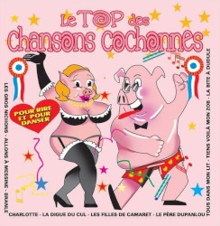 Le top des chansons cochonnes vol.1