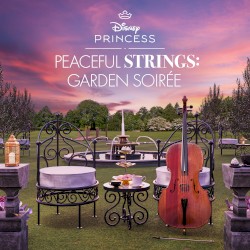 Disney Princess Peaceful Strings: Garden Soirée