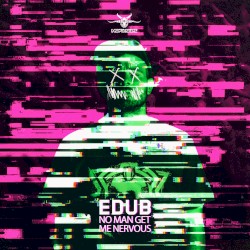 No Man Get Me Nervous