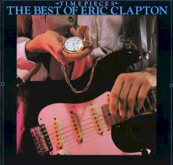 Timepieces: The Best of Eric Clapton