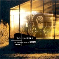 WriterCakeBox - The Unblessed World of When (1983-1998)