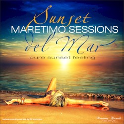 Maretimo Sessions: Sunset Del Mar: Pure Sunset Feeling