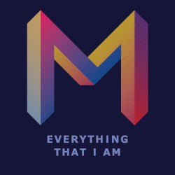 Everything That I Am