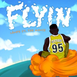 FLYIN' ft. The Mance