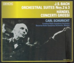 バッハ:管弦楽組曲第2・3番 ヘンデル:合奏協奏曲集 Bach: Orchestral Suites Nos. 2 & 3 / Handel: Concerti Grossi