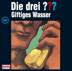 Die drei ??? 59: Giftiges Wasser