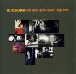 Just When You’re Thinkin’ Things Over