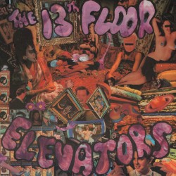The original sound of The 13th Floor Elevators