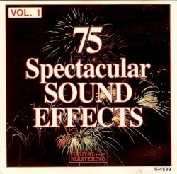 75 Spectacular Sound Effects - Vol. 1