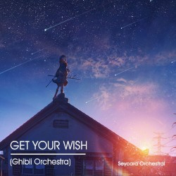 Get Your Wish (Ghibli Orchestra Edition)
