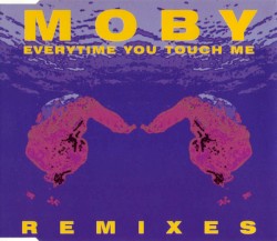 Everytime You Touch Me (Remixes)