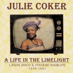 A Life in the Limelight: Lagos Disco & Itsekiri Highlife 1976–1981