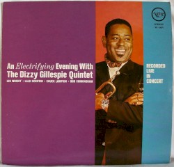 An Electrifying Evening With the Dizzy Gillespie Quintet