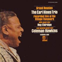 Grand Reunion: The Earl Hines Trio Recorded Live at the Village Vanguard
