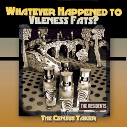 Whatever Happened to Vileness Fats? / The Census Taker